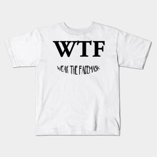 funny quotes wtf Wear the facemask Kids T-Shirt